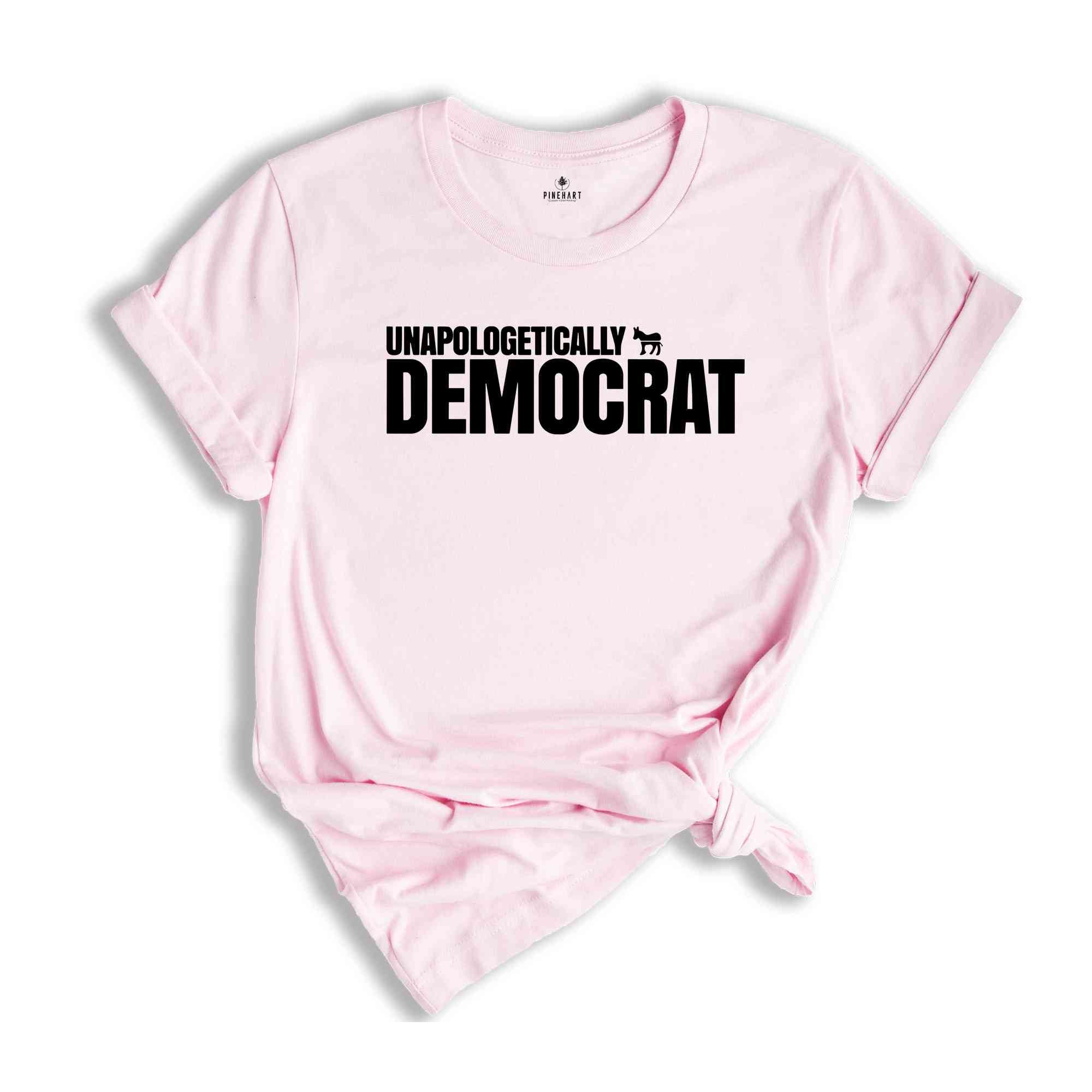 Unpoligetically Democrat Shirt, Political Shirts, President Shirt, Election Shirt, Funny Liberal Shirt, Funny Shirt