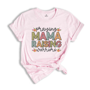 Praying Mama Raising Warriors Shirt, Gift For Mama, Christian Mama Shirt, Church Shirt, Faith Shirt, Religious Shirt, Jesus Shirt