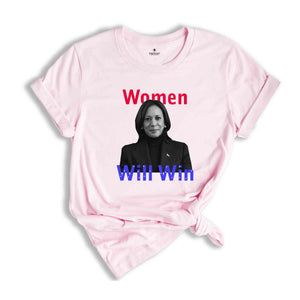 Women Will Win Shirt, Women's Voting Shirt, Kamala Harris 2024 Election Shirt, Kamala Harris Shirt, Feminist Shirt