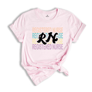 Registered Nurse Shirt, Healthcare Worker T-Shirt, Nursing School Shirt, Nurse Graduation Shirt, Nurse Life Shirt, Nurse's Day Shirt