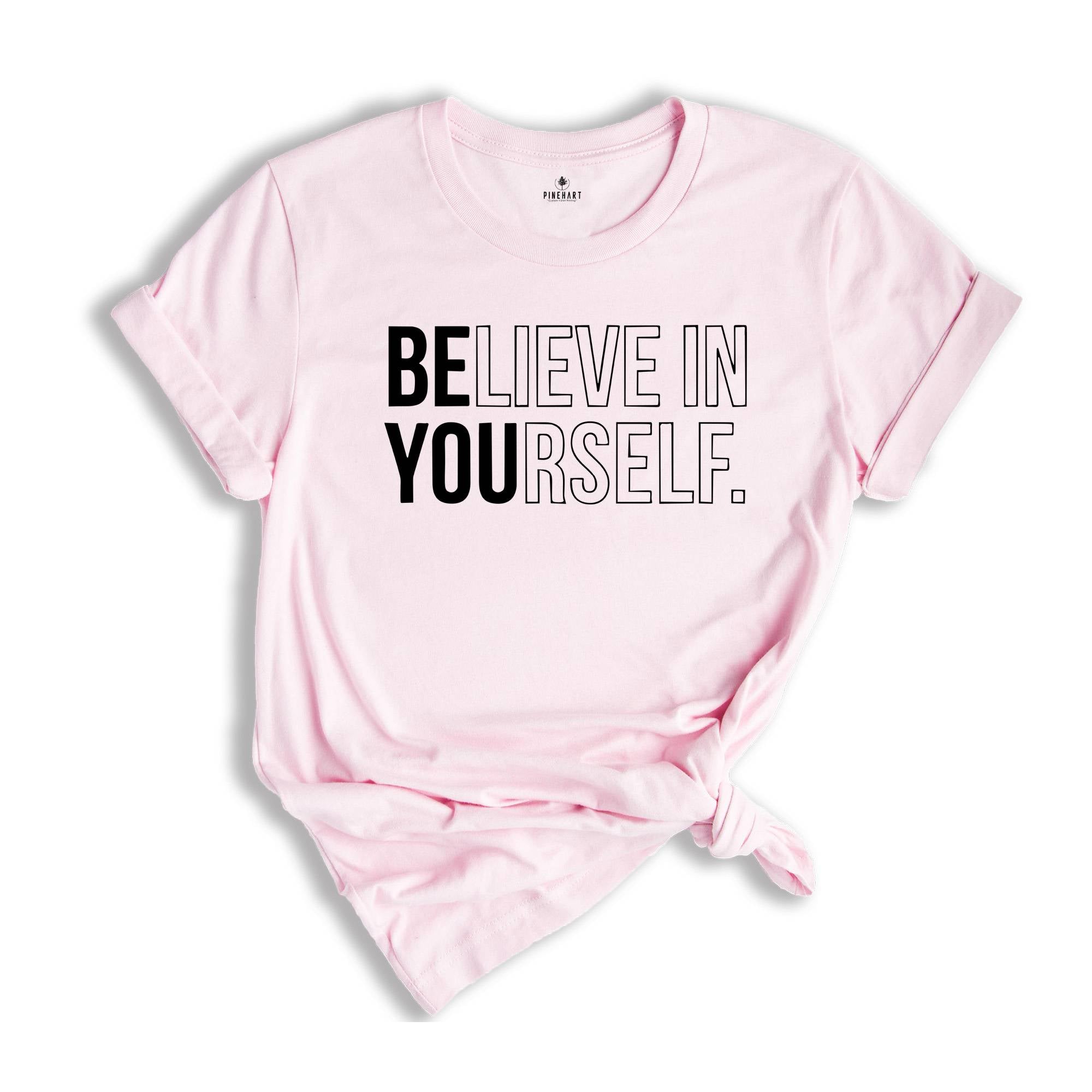 Believe In Yourself Shirt, Inspirational Shirt, Motivational Shirt, Believe Shirt, Workout Shirt, Yoga Shirt, Self Love Shirt