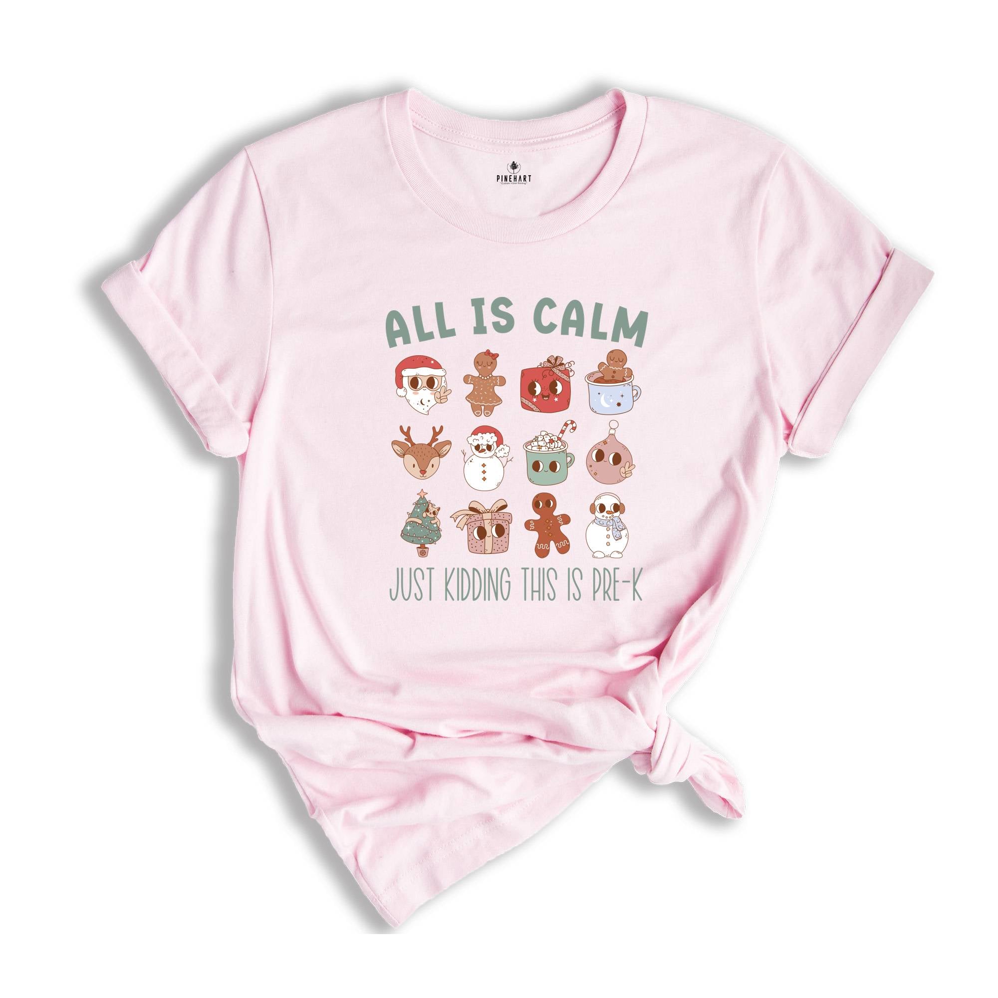 All Is Calm Just Kidding This Is Pre-k T-Shirt, Teacher Shirt, Christmas Teacher Tee, Xmas Gifts For Teacher Christmas