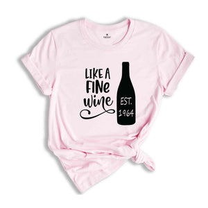 Like a Fine Wine 60th Birthday Shirt, 60th Birthday T-Shirt, 60th Birthday, 60th Birthday Party, Est 1964 Shirt