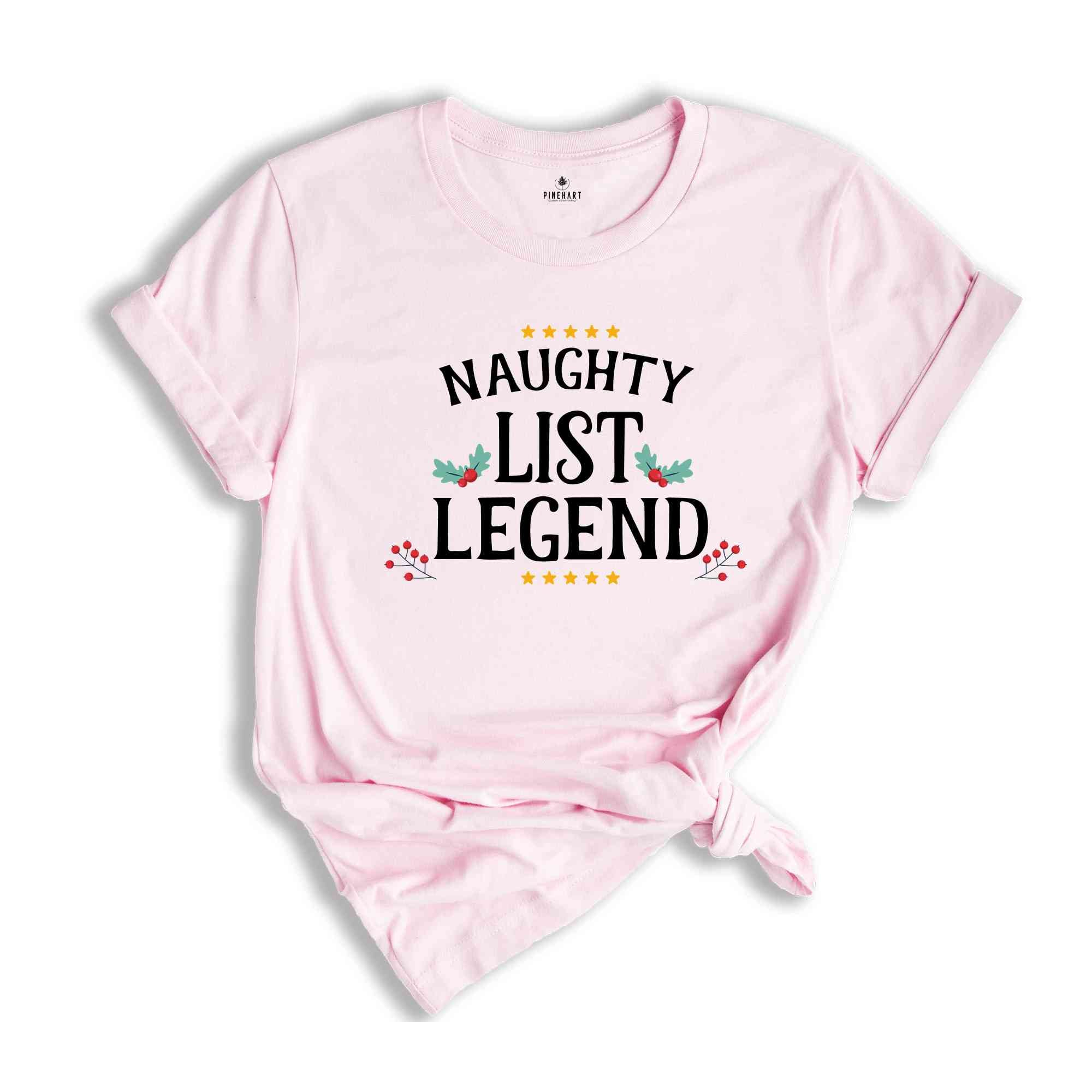 Naughty List Legend Christmas T-shirt, Naughty List Christmas Shirt , Naughty List Sweatshirt, Naughty Friend Xmas Gift