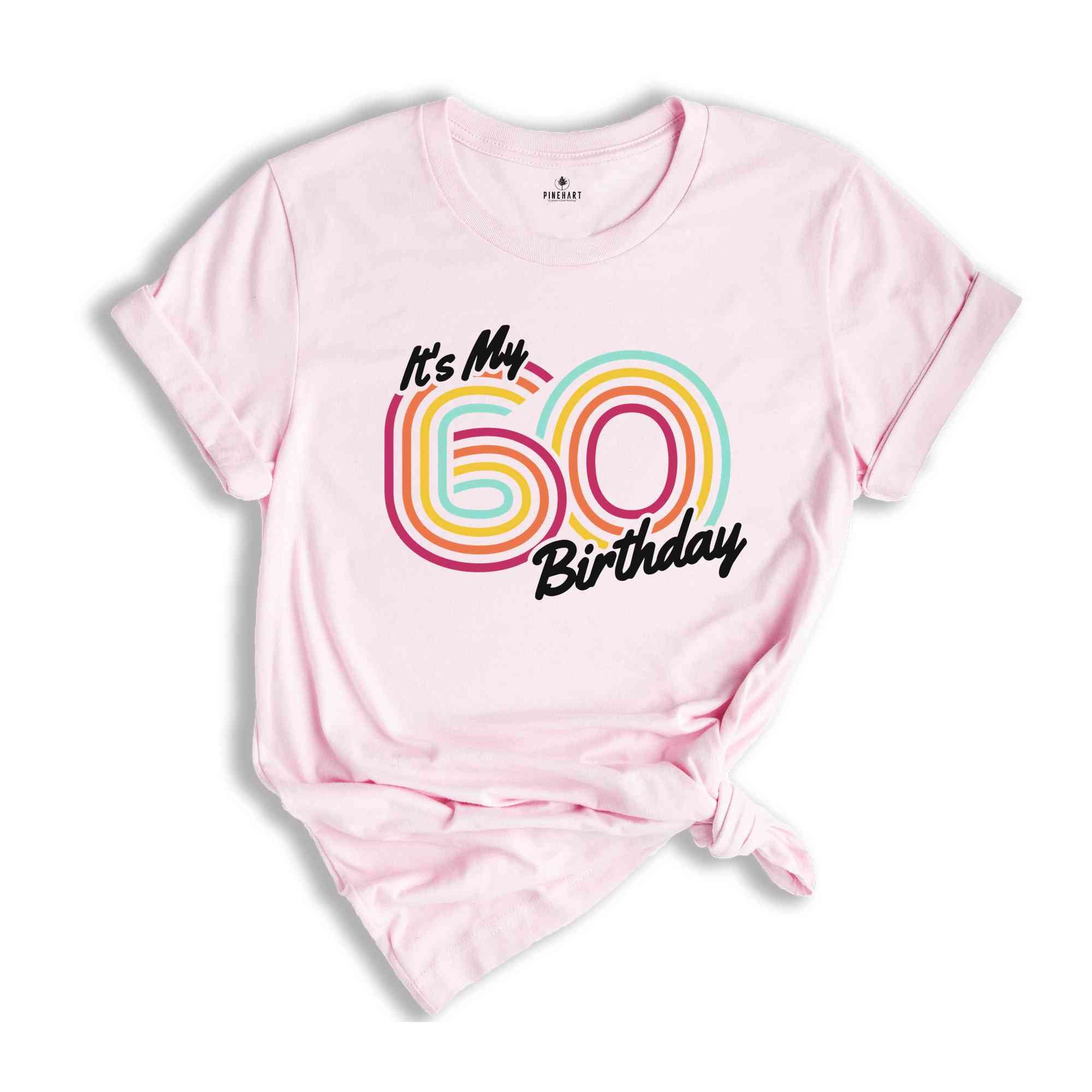 It's My 60 Birthday Shirt, Retro Birthday Shirt, Birthday Gift For Women, Birthday Gift For Men, Birthday Party Shirt, Birthday Shirt