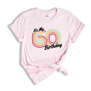 It's My 60 Birthday Shirt, Retro Birthday Shirt, Birthday Gift For Women, Birthday Gift For Men, Birthday Party Shirt, Birthday Shirt