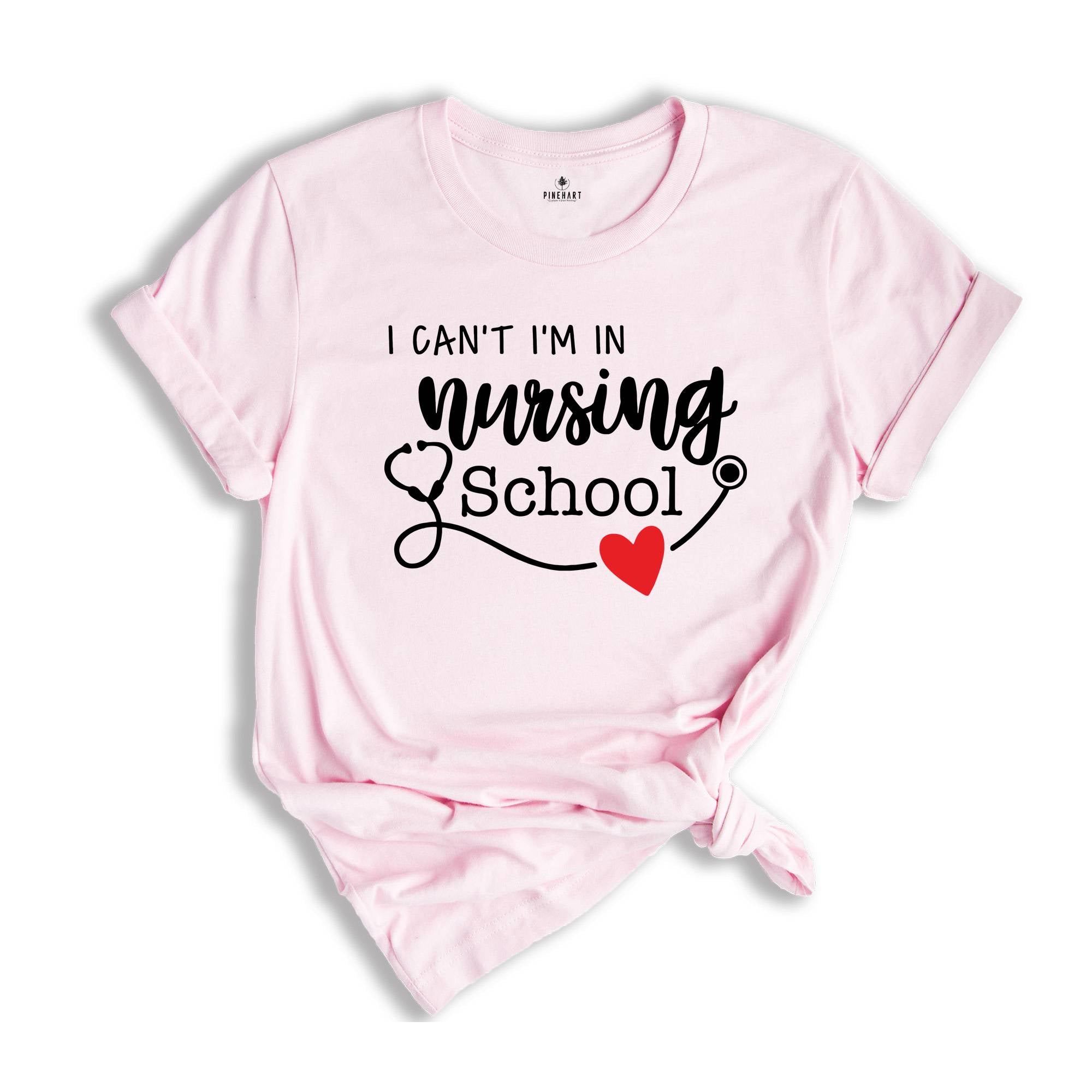 I Can't I'm In Nursing School Shirt, Nursing School Tee, Funny Nursing Student Tee, Nursing Student Gift