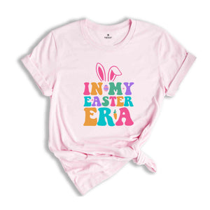 In My Easter Era Shirt, Easter Bunny Shirt, Spring Shirt, Happy Easter Shirt, Easter Shirt, Cute Easter Shirt