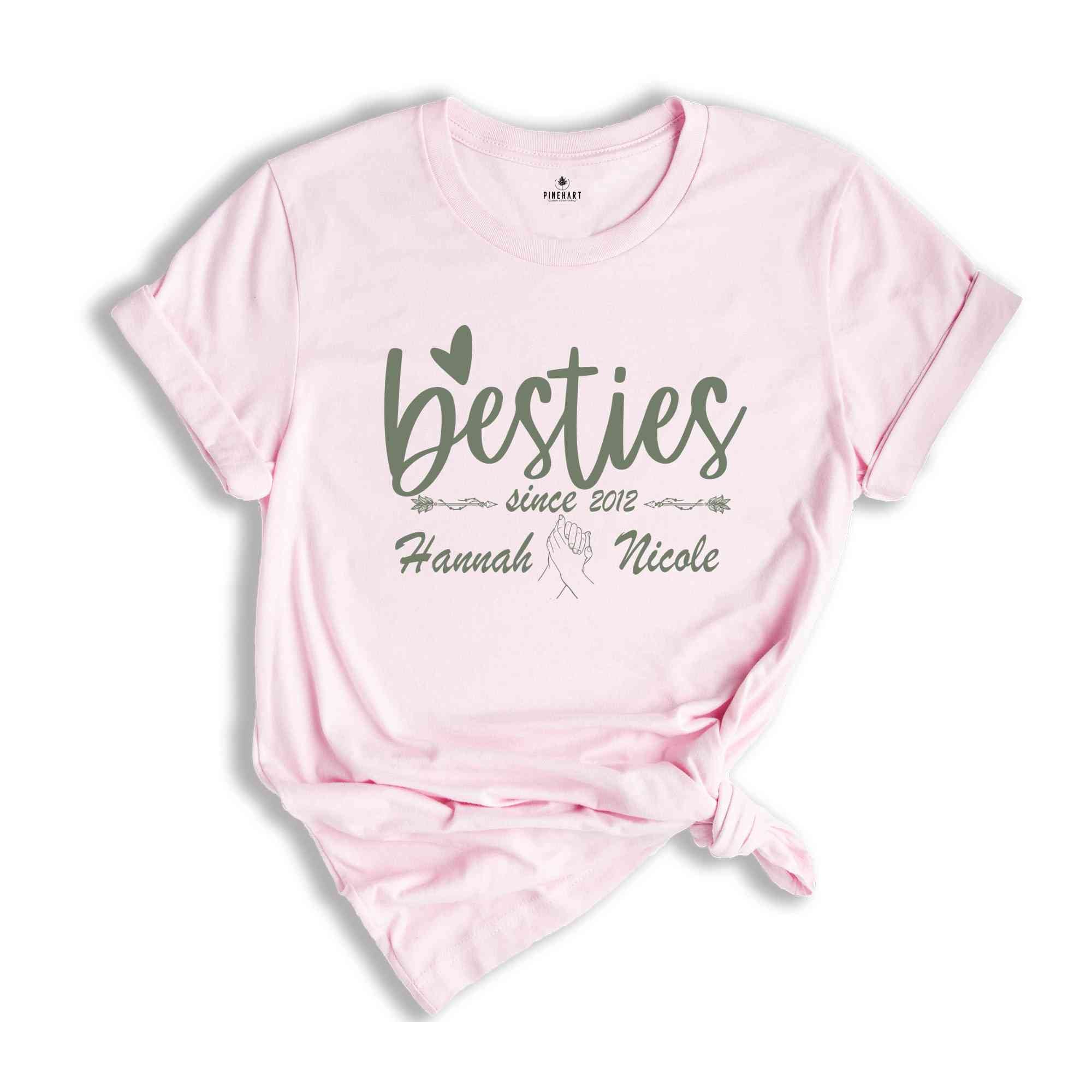 Best Friend Since Shirt, Custom Best Friends Shirt, Besties T-Shirt, Girls Trip Shirt, Matching Shirt