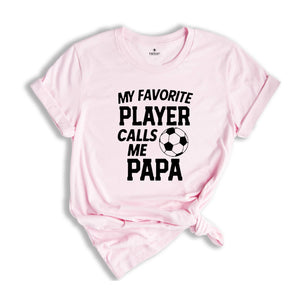 My Favorite Player, Gift for Grandma, Calls Me Grandma, Game Day Shirt, Gift for Papa, Calls Me Papa, Papa Shirt, Gift For Grandpa Shirt