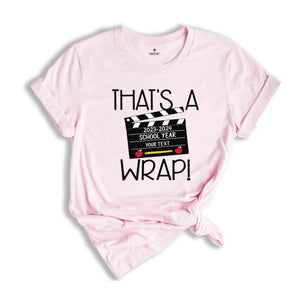 That's A Wrap T-Shirt, Custom Last Day Of School Shirt, Custom Graduation Gifts, Custom School Shirt, End Of School Year Shirt