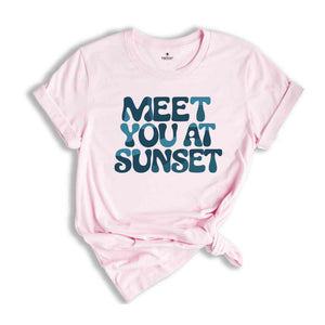 Meet You At Sunset Shirt, Beach t-shirt, Trendy t-shirts, Sunset tee, Matching shirts, Aesthetic Shirts, Summer Vibes Tees