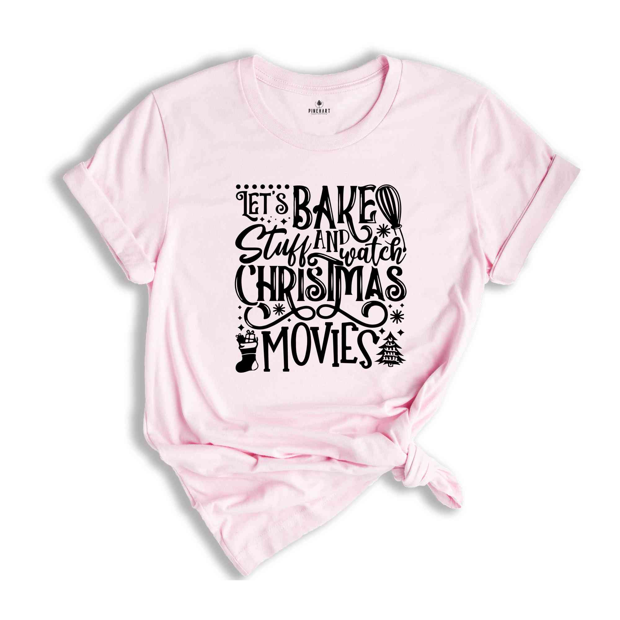 Let's Bake Stuff and Watch Christmas Movies Shirt, Xmas Movie Night Shirt, Christmas Party Tee, Xmas Gift Christmas Family Matching Shirts,