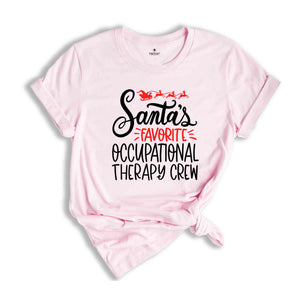 Christmas Occupational Therapy Crew, Santa's Favorite OT Crew Shirt, Christmas Gift, Christmas Party Tee, Xmas Tee