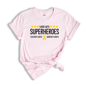 I Work With Superheroes Shirt, Childhood Cancer Awareness Month Shirt, Child Cancer Shirt, Childhood Cancer Awareness, Gold Ribbon Shirt