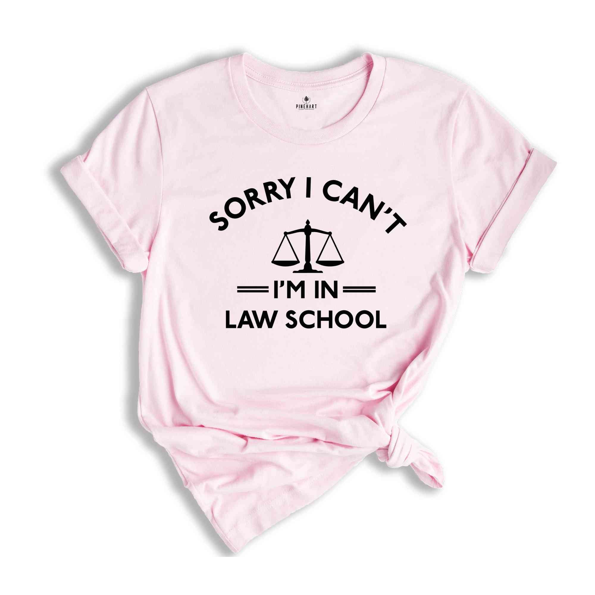 Funny Law Student Shirt, Sorry Can't I'm in Law School, Funny Lawyer Shirt, Law School Shirt, Law Student Gift, Paralegal Shirt