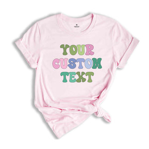 Your Custom Text Retro T-Shirt, Custom Your Style Shirt, Customize T-Shirt, Personalized T-Shirt, Personalised Text Shirt, Customized Shirt