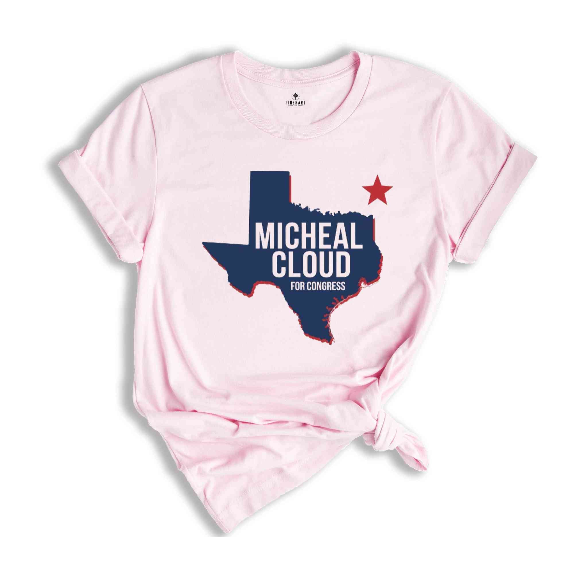 Micheal Cloud for Congress 2024 November Elections Campaign T-Shirt, Micheal Cloud for Texas 2024 Congressional Elections Campaign Tee