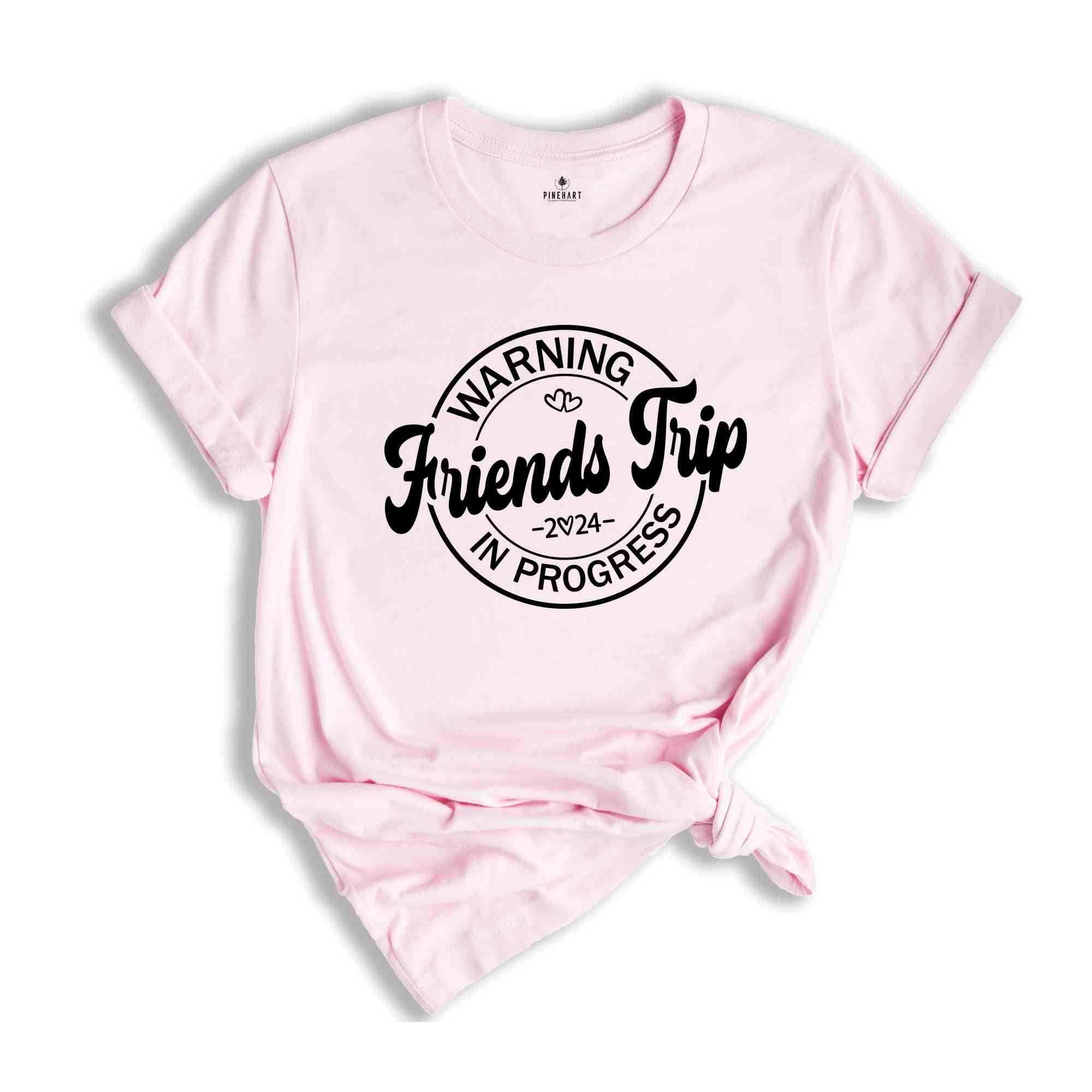 Warning Friends Trip Shirt, Friends Trip Shirt, Vacation Shirt, Trip Shirt, Friends Vacation Graphic Tee, Friends Matching Shirt