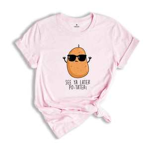 See Ya Later Potater! Shirt, Funny Potato Shirt, Sunglasses Potato Shirt, Potato Lover Shirt, Potato Meme Shirt, Potato Tshirt