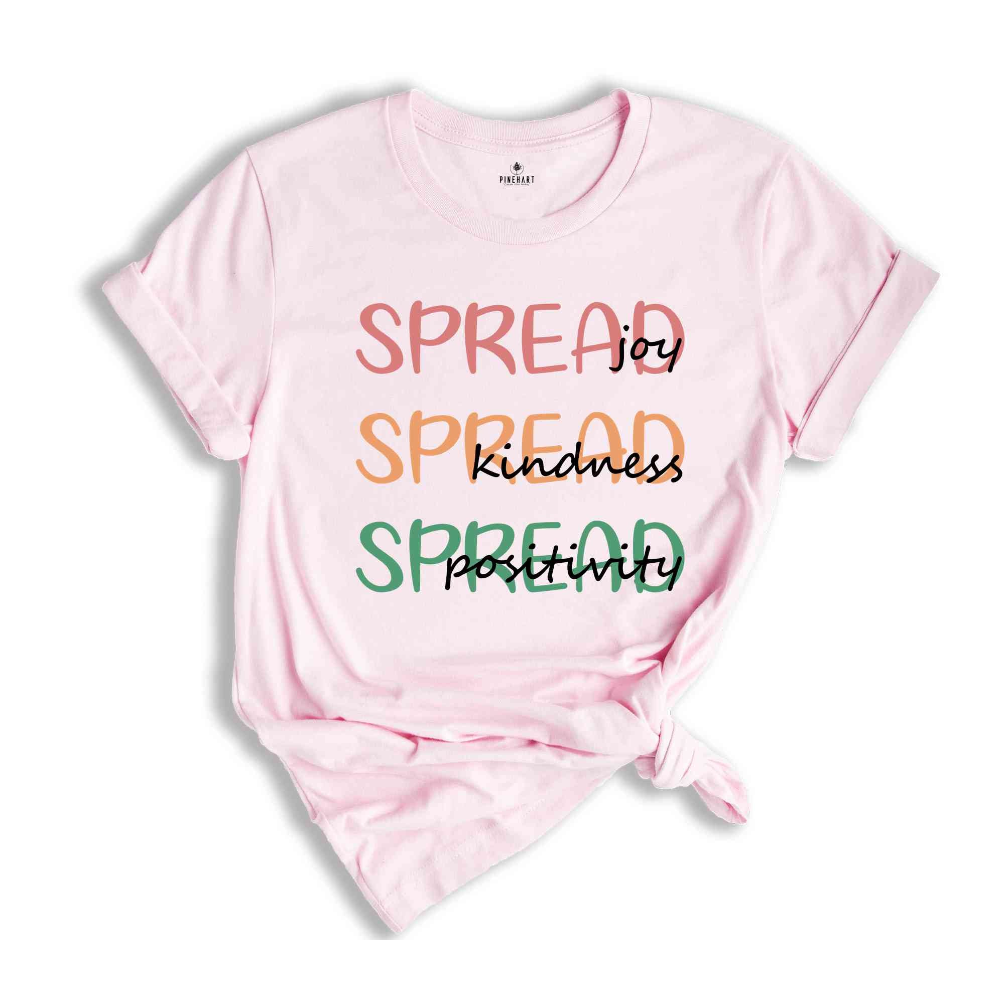 Spread Joy T-Shirt, Spread Kindness Tee, Joy Kindness Positivity T-Shirt, Spread Positivity Shirt, Postitive Vibes T-Shirt