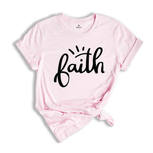 Faith T-Shirt, Faith Religious Shirt, Christian Gift, Faith Gift, Christian Shirts, Inspirational Christian Tee