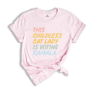 This Childless Cat Lady Is Voting Kamala T-Shirt, Kamala Harris 2024 Tee, Kamala Shirt, Usa Elections 2024 Shirts