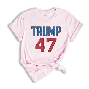 Trump 2024 Shirt Donald Trump Election Shirt Presidential Election Shirt Trump 47 47th president shirt Trump Support Shirt