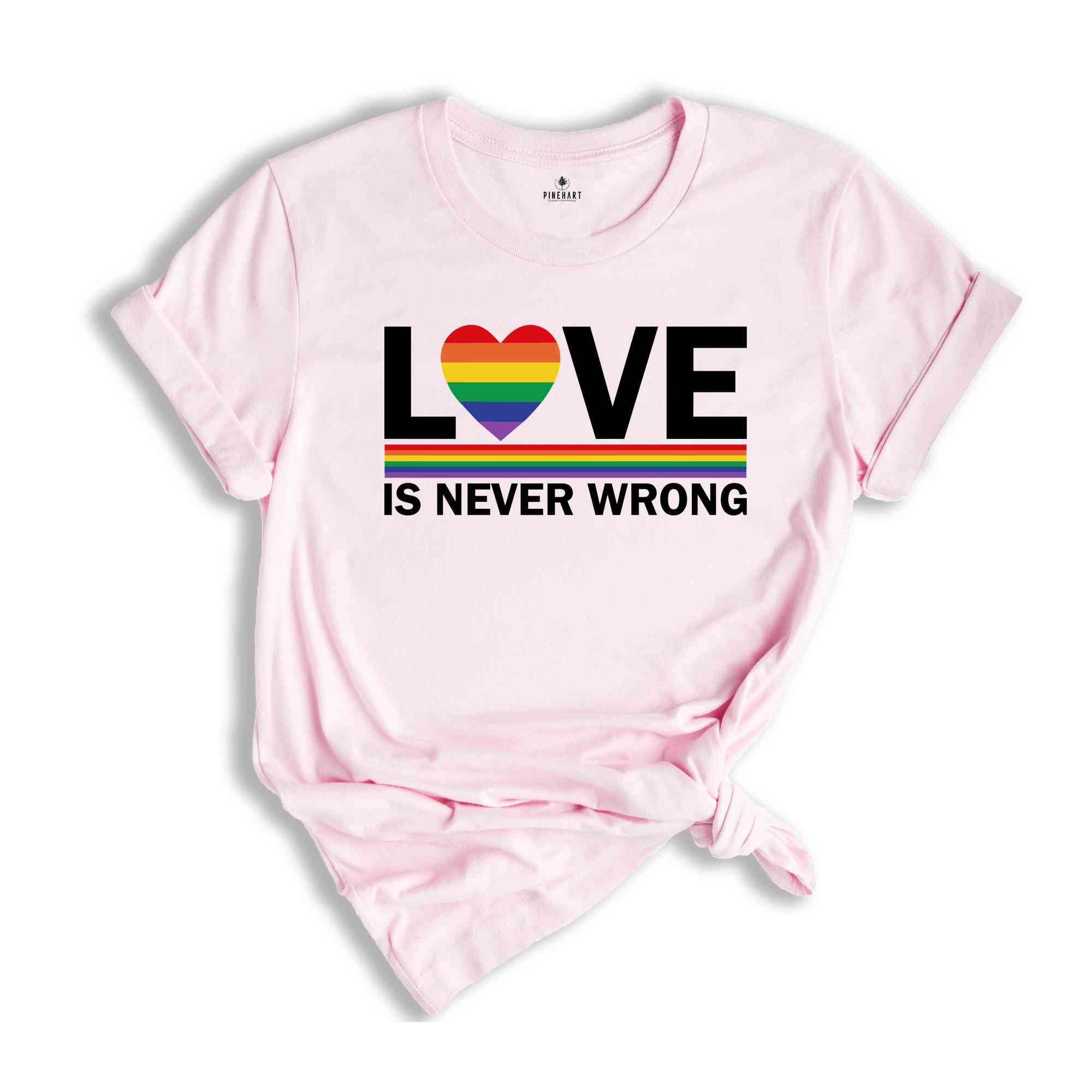 Love Never Wrong Shirt, LGBTQ+ Shirt, Pride Month Shirt, Gay Pride Tshirt, Equality Shirt, Pride 2024 Shirt, Equal Rights Shirt