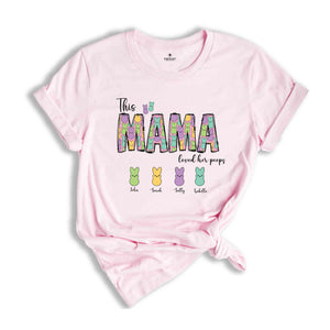 This Mama Loves Her Peeps Custom Name Easter Shirt, Personalized Easter Peeps Name Shirt, Easter Mom Shirt