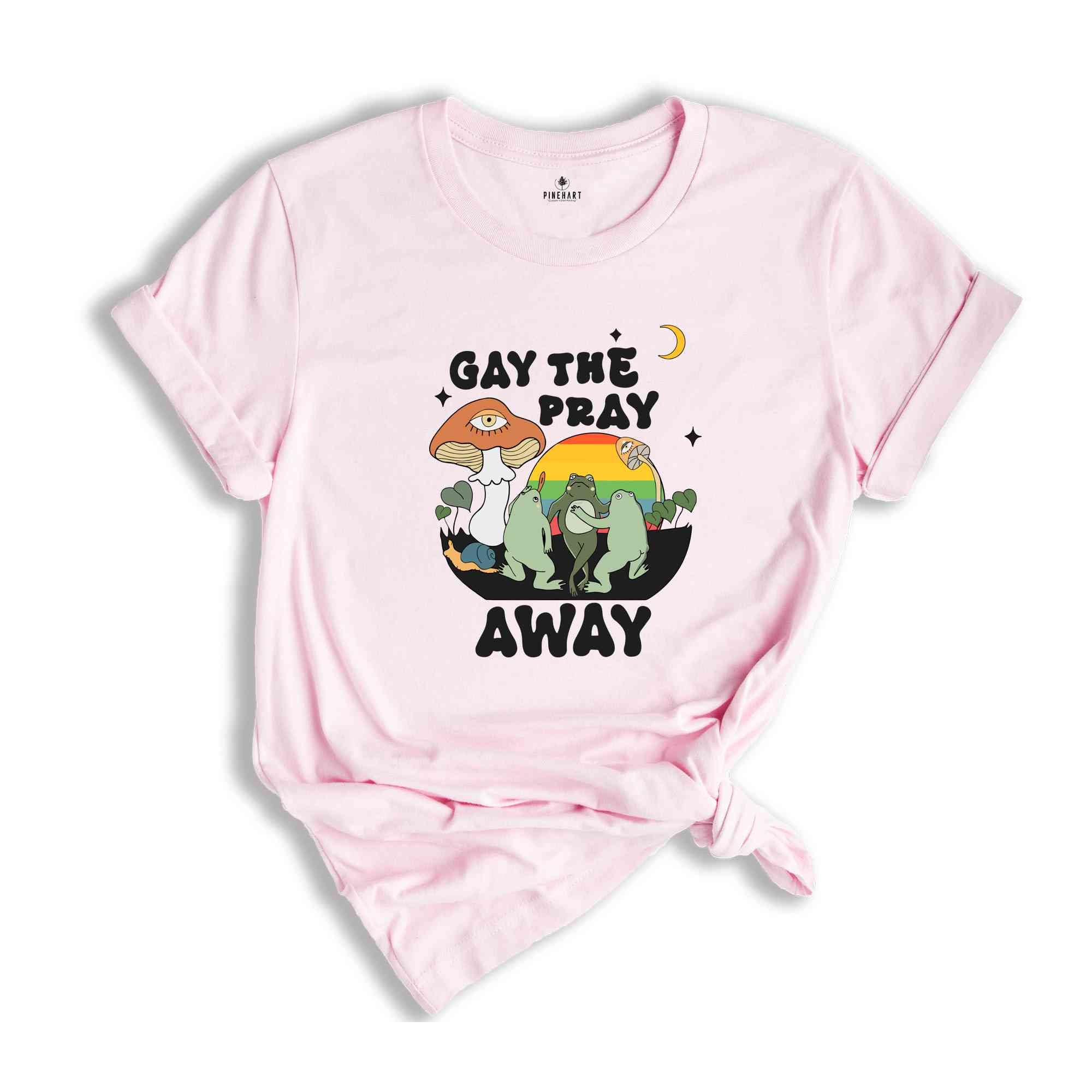 Gay The Pray Away Shirt, Pride Month Shirt, Love is Love Shirt, Gay Pride Shirt, LGBTQ Pride Shirt, Pride Shirt