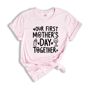 Our First Mother's Day Together T-Shirt, First Mother's Day Shirt, Mothers Day Gifts, Mother And Baby Matching Shirt