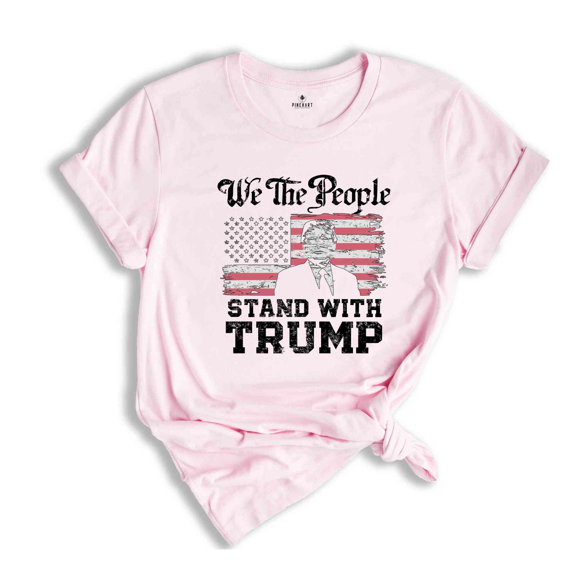 We The People Stand With Trump Shirt, Support Trump Shirt, Election 2024 Tee, Politics Shirt, Trump President Shirt, Republican Gifts