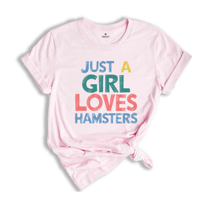 Just a Girl Who Loves Hamsters Shirt, Hamster Shirts, Hamster Gifts, Pet Hammy Owner Gift, Animal Lover Gift Shirt, Funny Animal Shirt