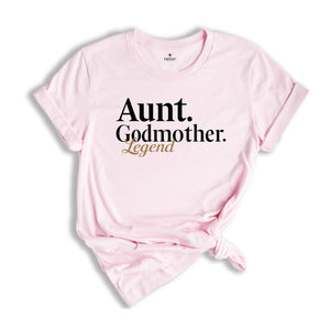 Aunt Godmother Legend Shirt, Mother Shirt, Trendy Auntie Shirt, New Mama Shirt, Gift For Mom, Aunt Shirt