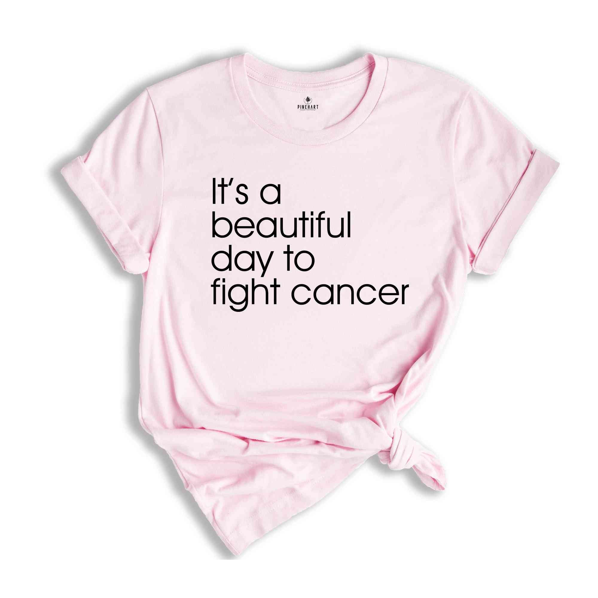 It's A Beautiful Day To Fight Cancer Shirt, Cancer Motivational Shirt, Cancer Awareness, Cancer Support Shirt, Cancer Gift Shirt