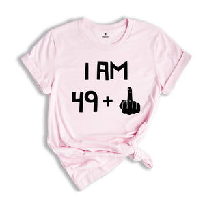 I am 49 Plus 1 Shirt, Funny Birthday Tee, 5oth Birthday Gift, Funny Middle Finger, Gift For 50th Birthday, Born in 1974 T-Shirt