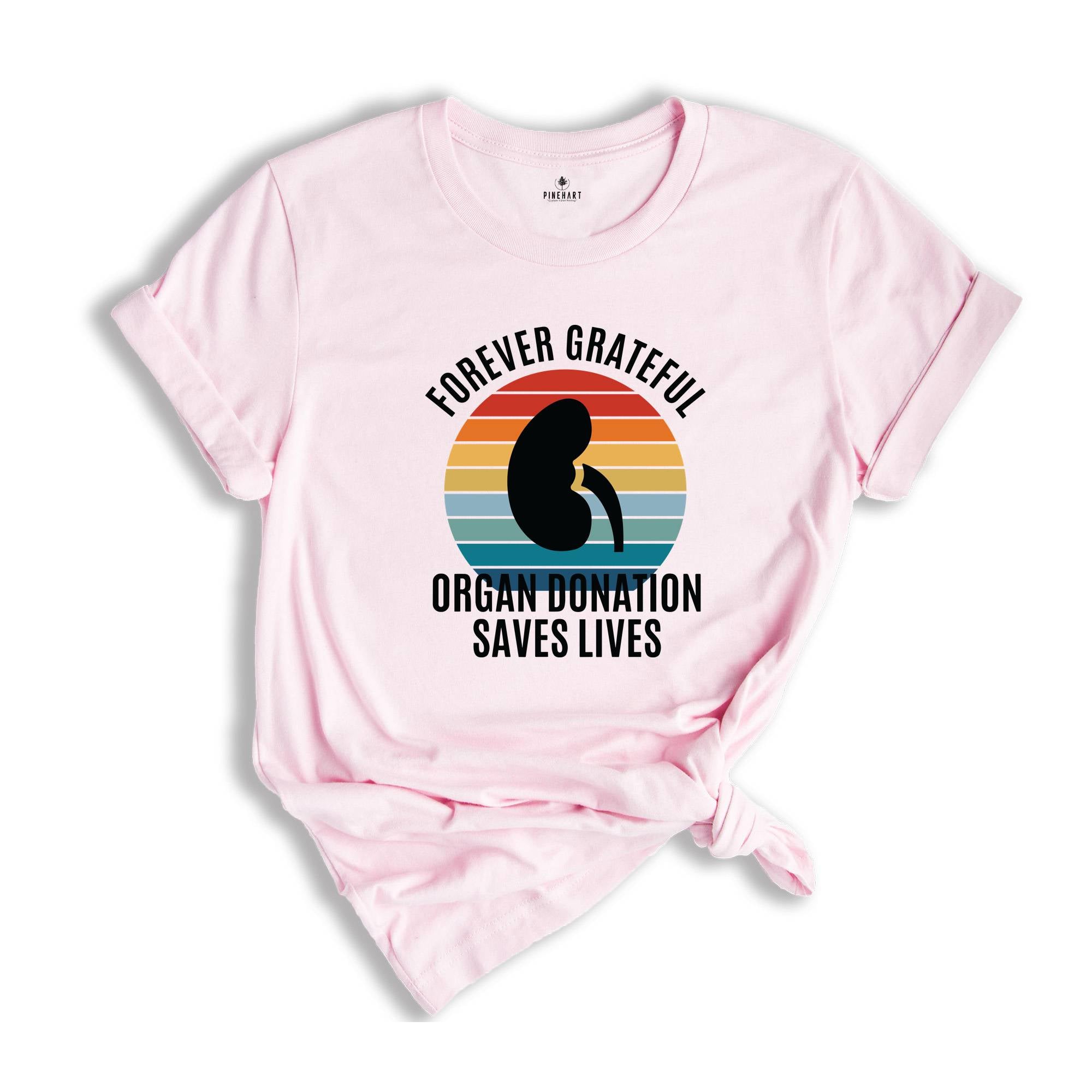 Forever Grateful Shirt, Organ Donation Saves Lives Shirt, Kidney Transplant Shirt, Kidney Shirt, Kidney Organ Donation Awareness Shirt