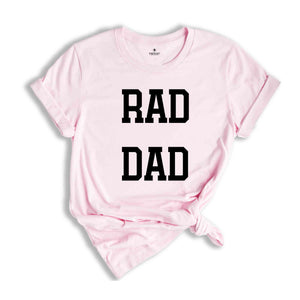 Rad Dad Shirt, New Dad Gift, New Dad Celebration Shirt, Dad First Fathers Day Gift, Husband Gift, Dad T-Shirt, Dad Life Shirt, Funny Dad Shir