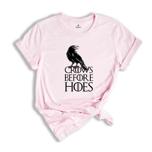 Crows Before Hoes Shirt, Adult Humor Shirt, Humorous Shirt, Funny Shirt Gift For Friends, Funny Meme Tee, Meme Shirt Gift, Sarcastic Sayings