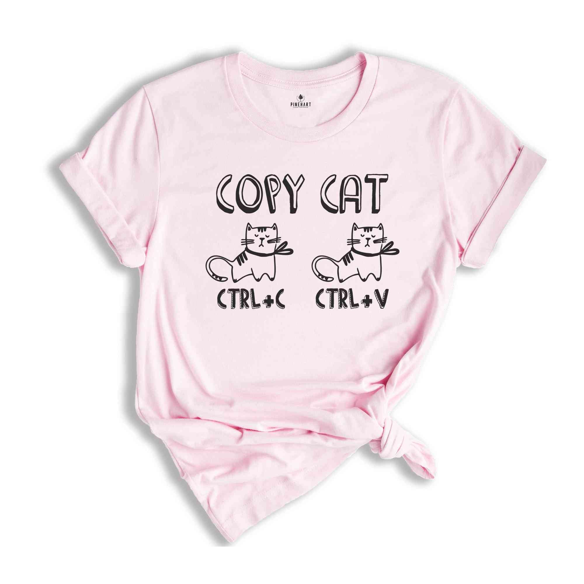 Copy Cat Shirt, Funny Animal Lover Shirt, Animal Lover Gift, Cute Cat Shirt, Humorous Shirt, Meme Shirt, Cat Owner Shirt, Cat T-Shirt