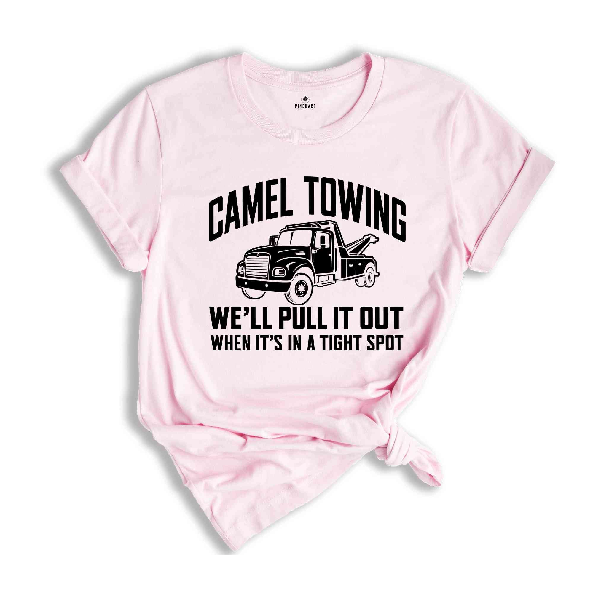 We’ll Pull It Out When It’s In A Tight Spot Shirt, Funny Meme Gift, Funny Mom Shirts, Funny Towtruck shirt, Camel Toe Shirt