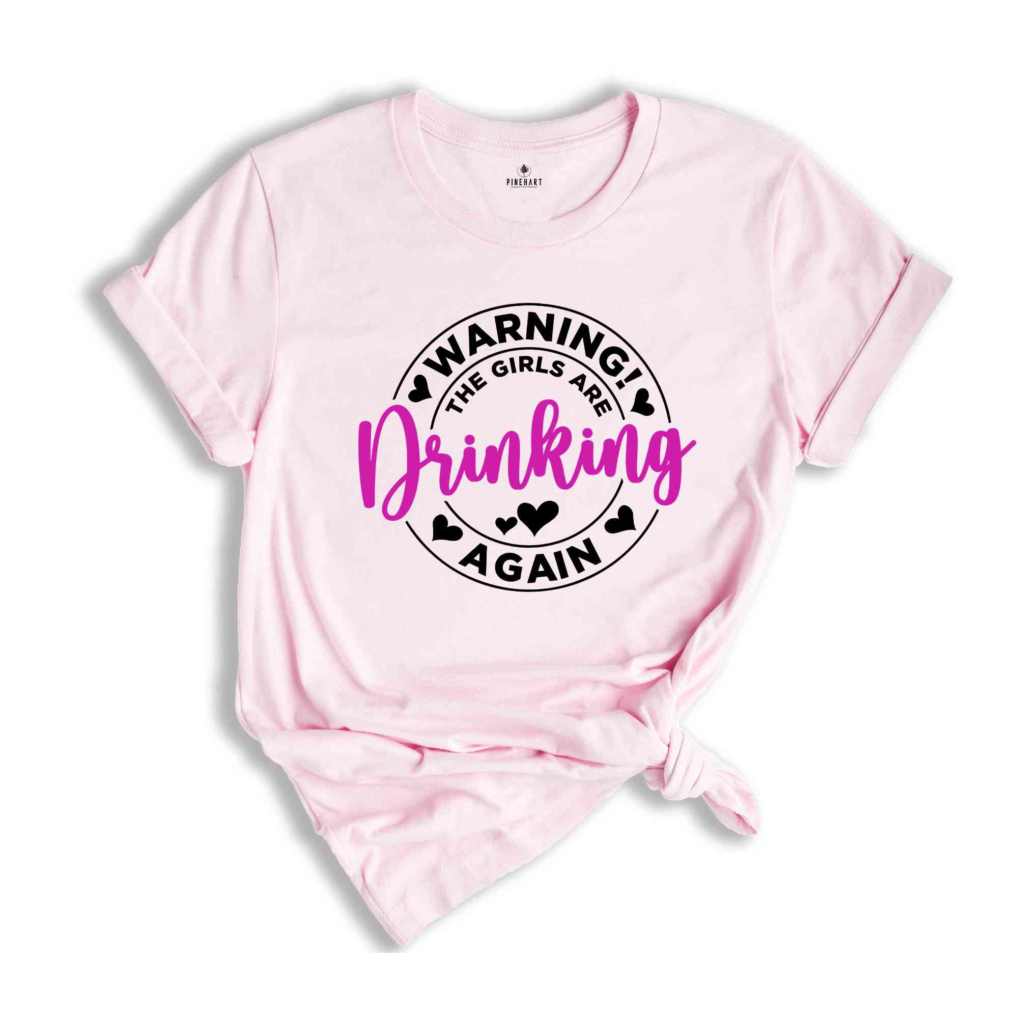 Warning the Girls Drinking Again Shirt, Drinking Night Shirt, Alcohol Shirt, Funny Drinking Shirt, Beer Lover Gift, Beer Lover Shirt