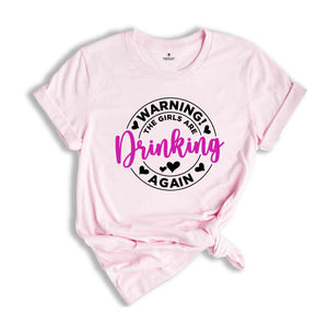 Warning the Girls Drinking Again Shirt, Drinking Night Shirt, Alcohol Shirt, Funny Drinking Shirt, Beer Lover Gift, Beer Lover Shirt