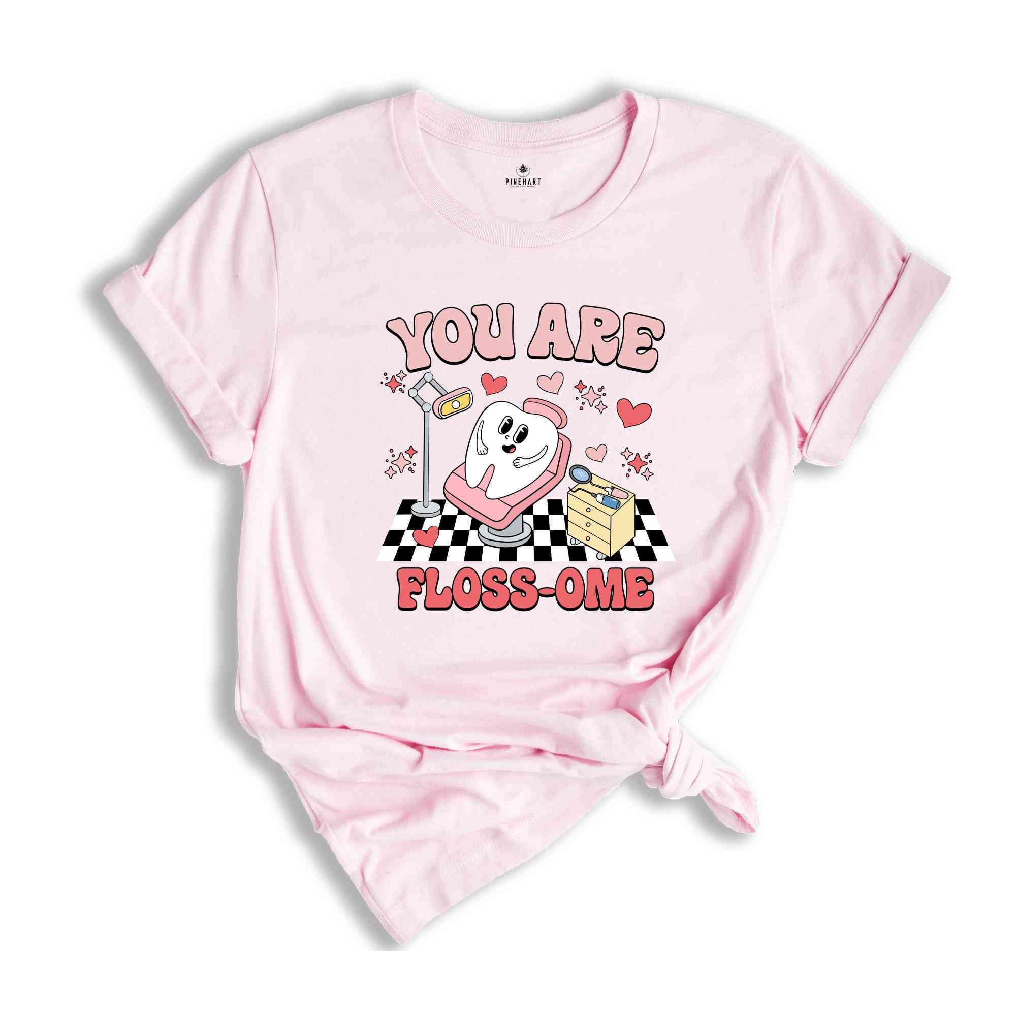 You Are Flossome Shirt, Dental Valentine Tshirt, Teeth Valentine, Dental Hygienist Valentine Tee, Dental Assistant Gitf