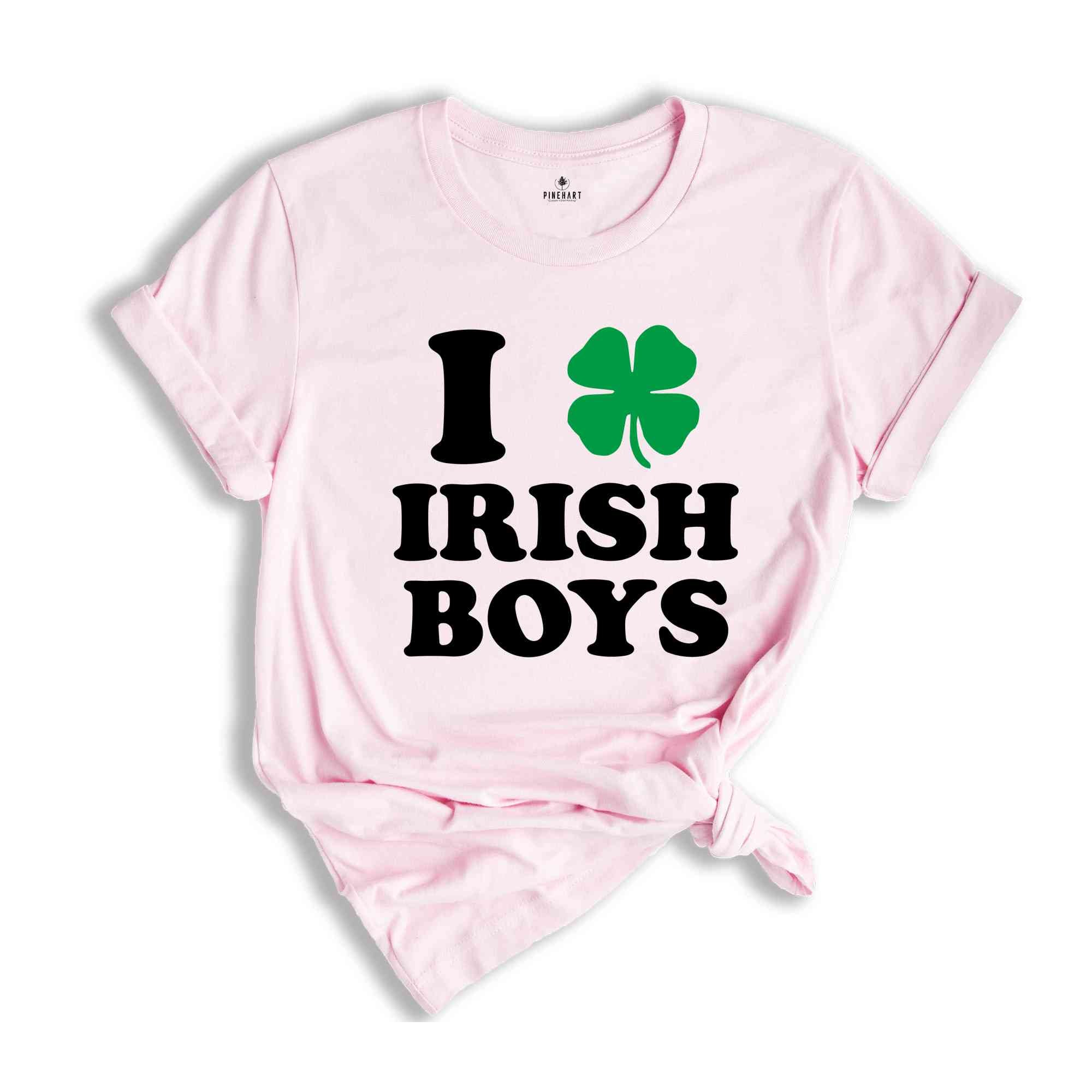 I Love Irish Boys T-Shirt, St Patricks T-shirt, St Patrick's Day Gift, Shamrock Shirt, Lucky, Lucky Shirt, Irish T-shirt