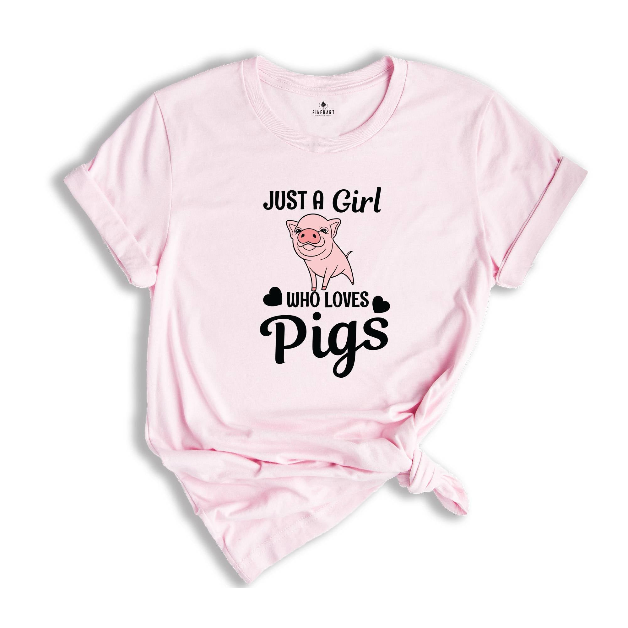 Just a Girl Who Loves Pigs Shirt, Cute Pig T-Shirt, Pig Lover Tee, Pig Lover Gift, Cute Farmer Apparel, Animal Lover Gift