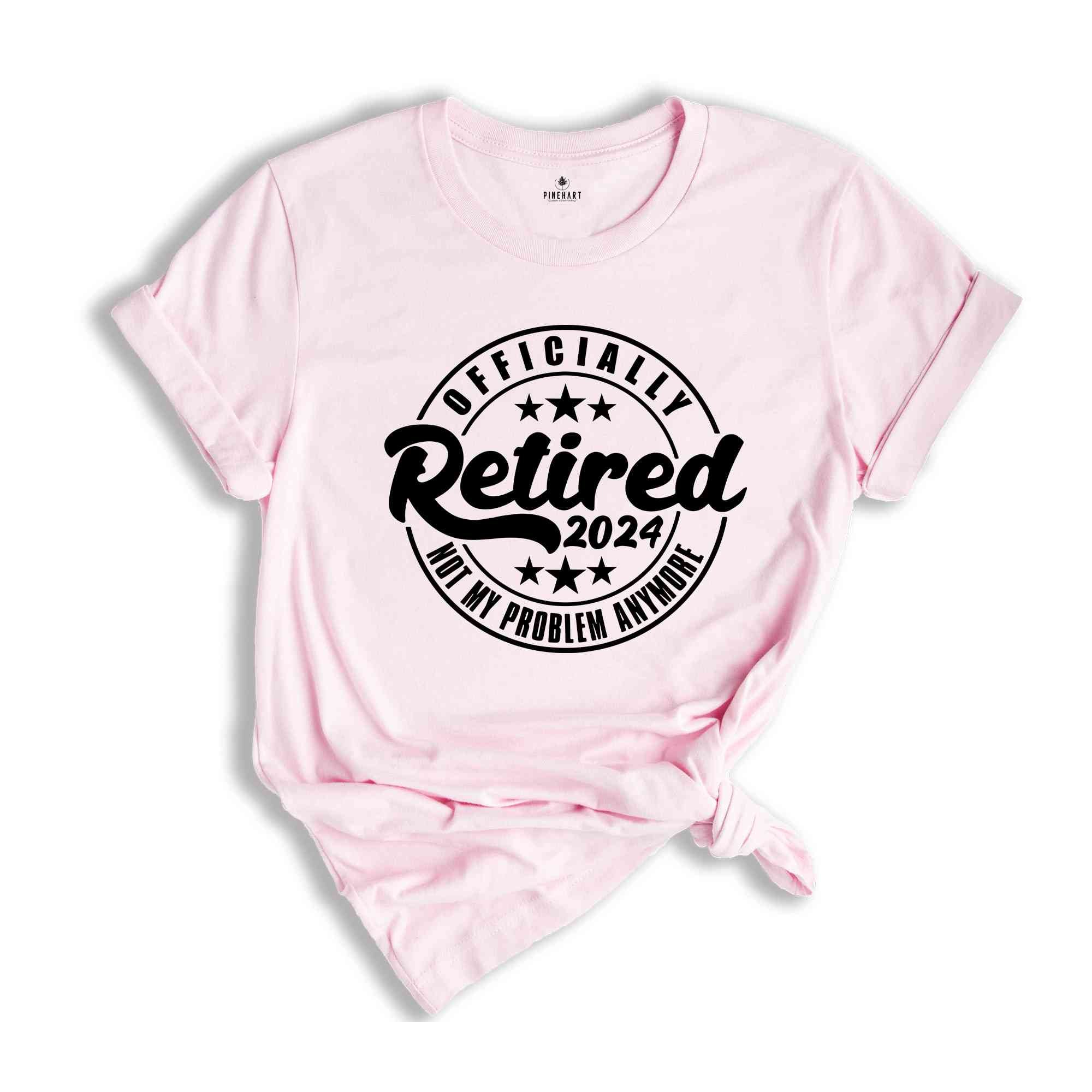 Officially Retired 2024 Shirt, Retirement Shirt, Retired Shirt, Funny Retired Shirt, Retirement Party Shirt, Retired Est 2024