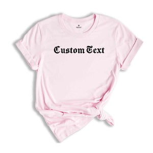 Custom Text Shirt, Customizable Lettering Hoodie, Personal Text Tshirt, Tailored Message Sweatshirt, Handmade Custom Text Shirt,