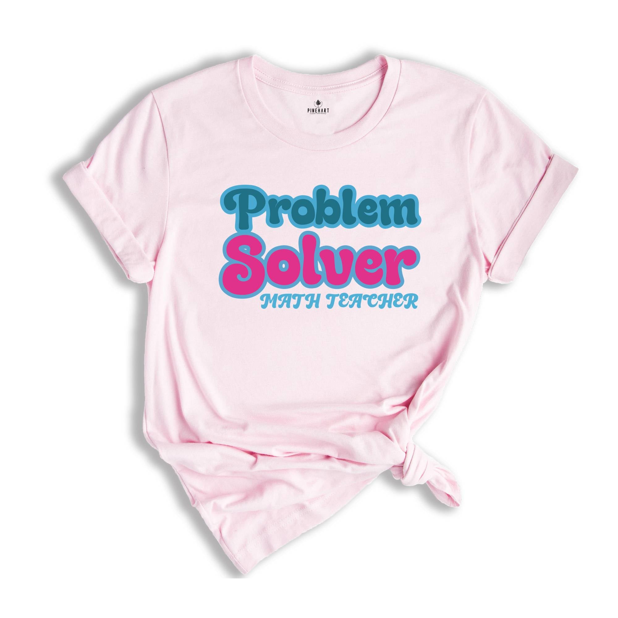 Problem Solver Math Shirt, Teacher T shirt, Math teacher tee, Teacher Sweatshirt, Back to School Tee, Math Gift, Math Teacher Funny Shirt